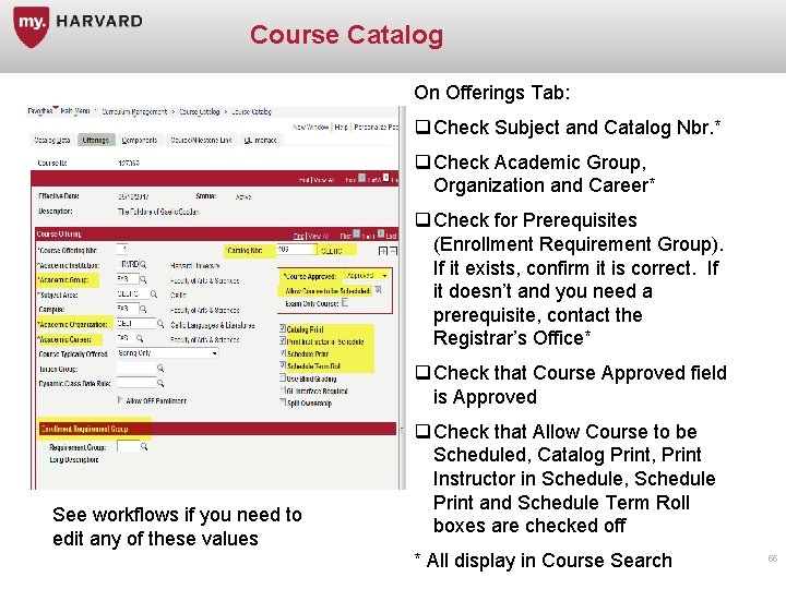 Course Catalog On Offerings Tab: q Check Subject and Catalog Nbr. * q Check