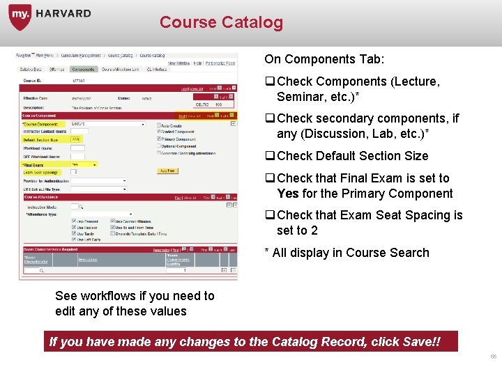 Course Catalog On Components Tab: q Check Components (Lecture, Seminar, etc. )* q Check