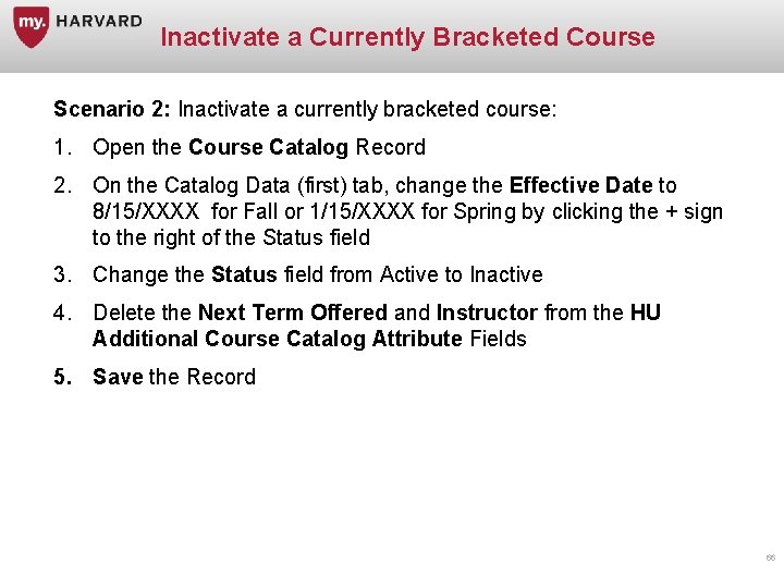 Inactivate a Currently Bracketed Course Scenario 2: Inactivate a currently bracketed course: 1. Open