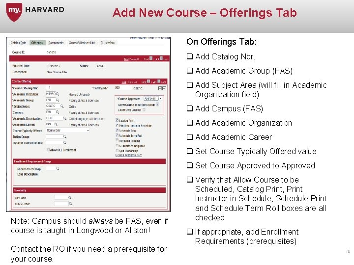 Add New Course – Offerings Tab On Offerings Tab: q Add Catalog Nbr. q