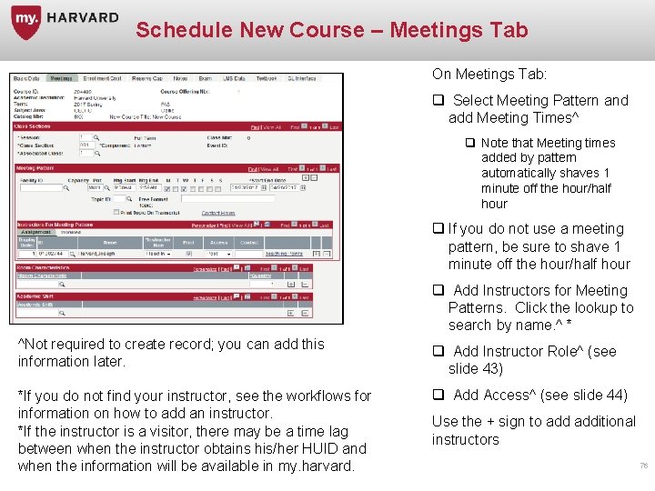 Schedule New Course – Meetings Tab On Meetings Tab: q Select Meeting Pattern and