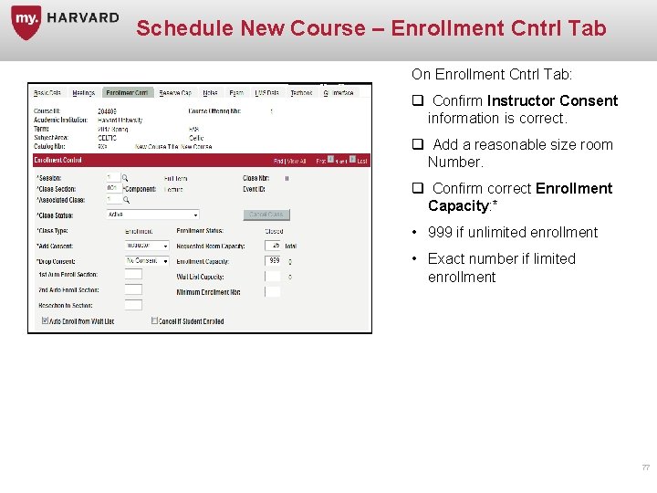 Schedule New Course – Enrollment Cntrl Tab On Enrollment Cntrl Tab: q Confirm Instructor