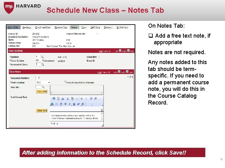 Schedule New Class – Notes Tab On Notes Tab: q Add a free text