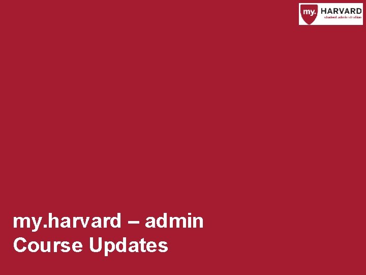 my. harvard – admin Course Updates 