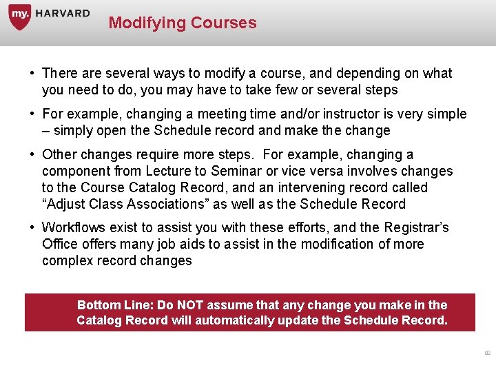 Modifying Courses • There are several ways to modify a course, and depending on