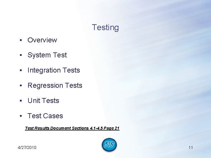 Testing • Overview • System Test • Integration Tests • Regression Tests • Unit
