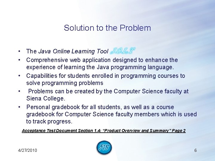 Solution to the Problem • The Java Online Learning Tool • Comprehensive web application