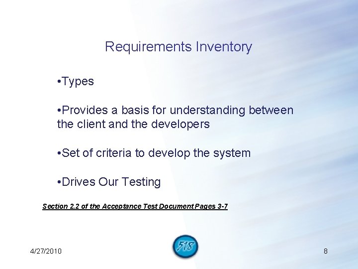 Requirements Inventory • Types • Provides a basis for understanding between the client and
