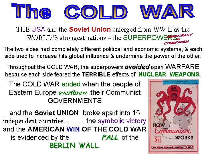 THE USA and the Soviet Union emerged from WW II as the WORLD’S strongest