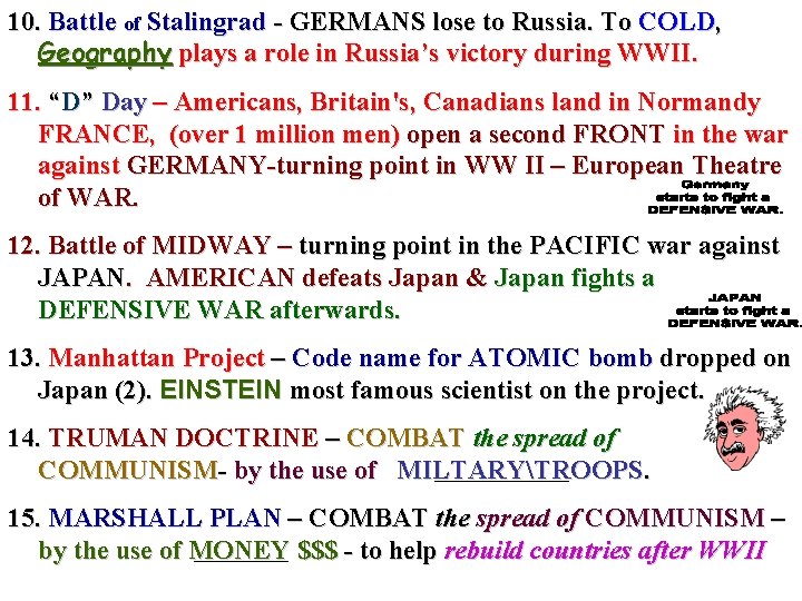 10. Battle of Stalingrad - GERMANS lose to Russia. To COLD, Geography plays a