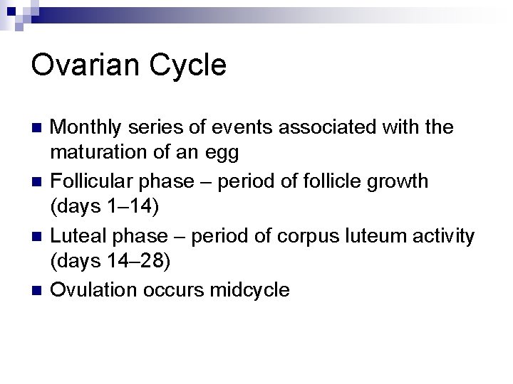 Ovarian Cycle n n Monthly series of events associated with the maturation of an