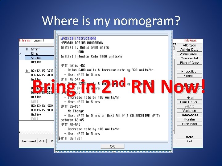 Where is my nomogram? nd Bring in 2 RN Now! 