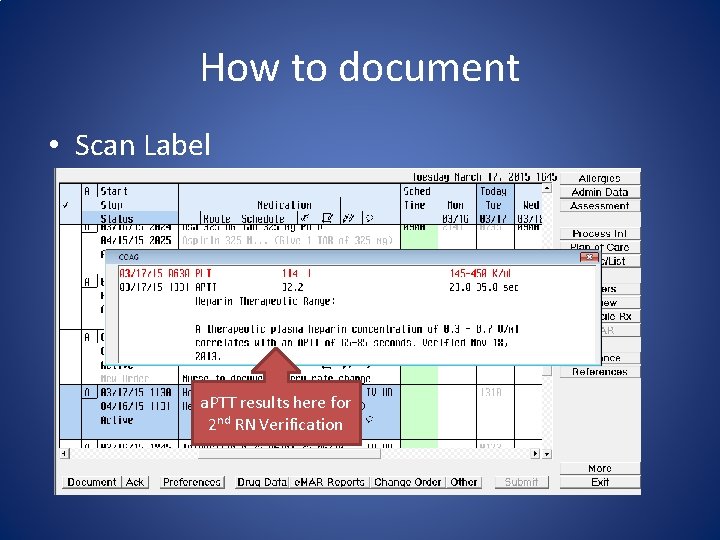 How to document • Scan Label a. PTT results here for 2 nd RN