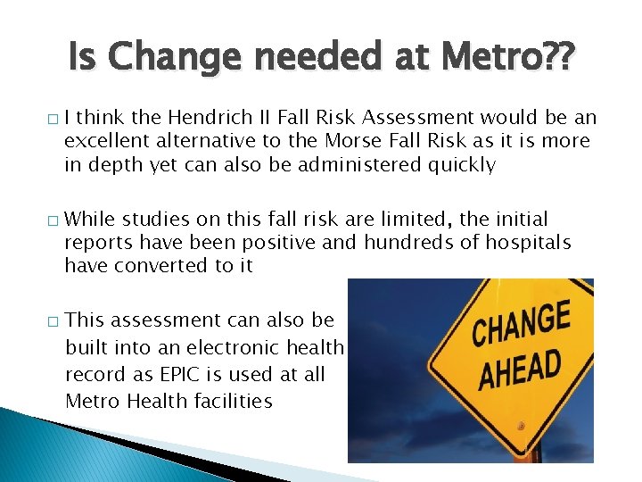 Is Change needed at Metro? ? � � � I think the Hendrich II