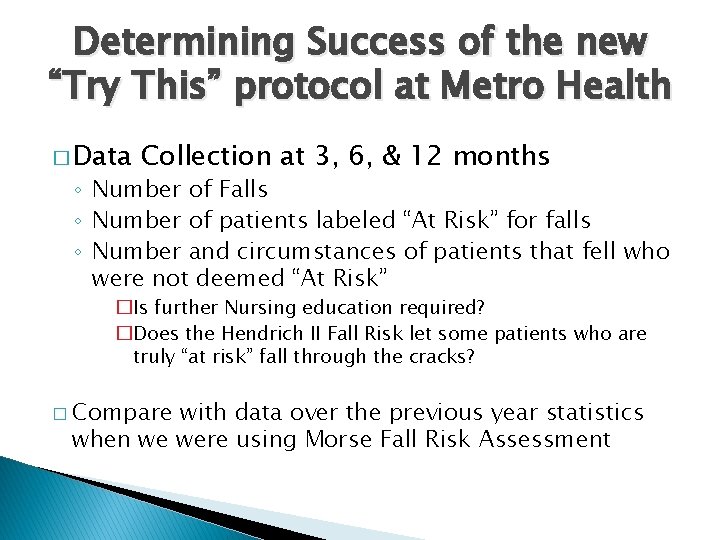 Determining Success of the new “Try This” protocol at Metro Health � Data Collection