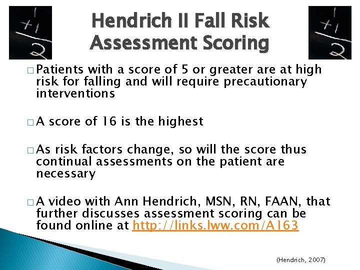 Hendrich II Fall Risk Assessment Scoring � Patients with a score of 5 or