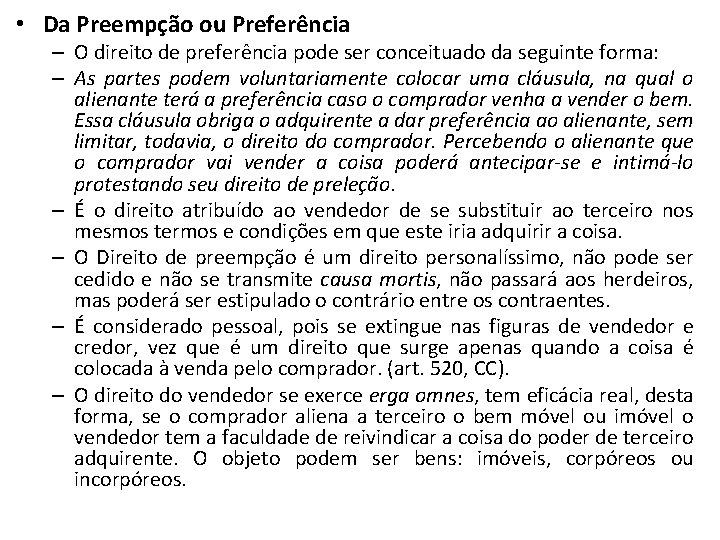  • Da Preempção ou Preferência – O direito de preferência pode ser conceituado