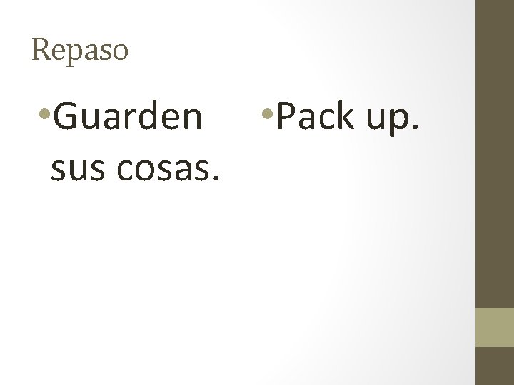 Repaso • Guarden • Pack up. sus cosas. 