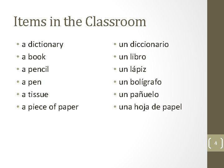 Items in the Classroom • a dictionary • a book • a pencil •