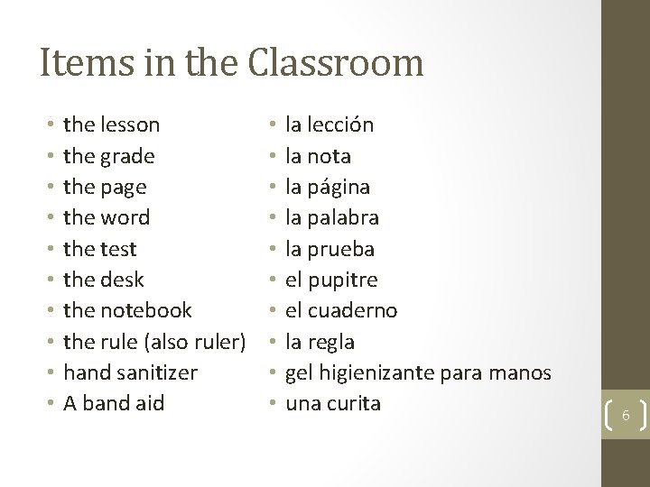 Items in the Classroom • • • the lesson the grade the page the