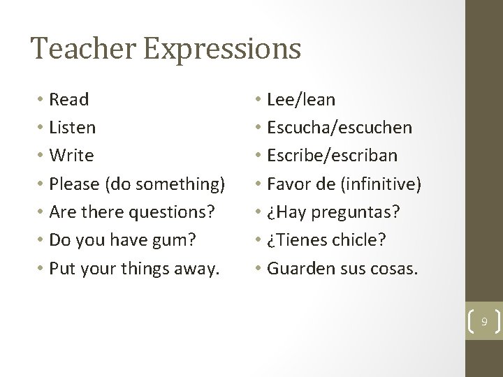 Teacher Expressions • Read • Listen • Write • Please (do something) • Are