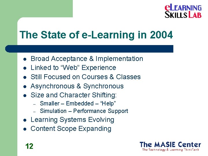 The State of e-Learning in 2004 l l l Broad Acceptance & Implementation Linked