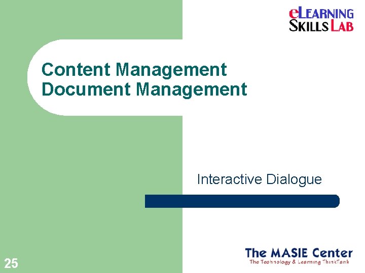 Content Management Document Management Interactive Dialogue 25 