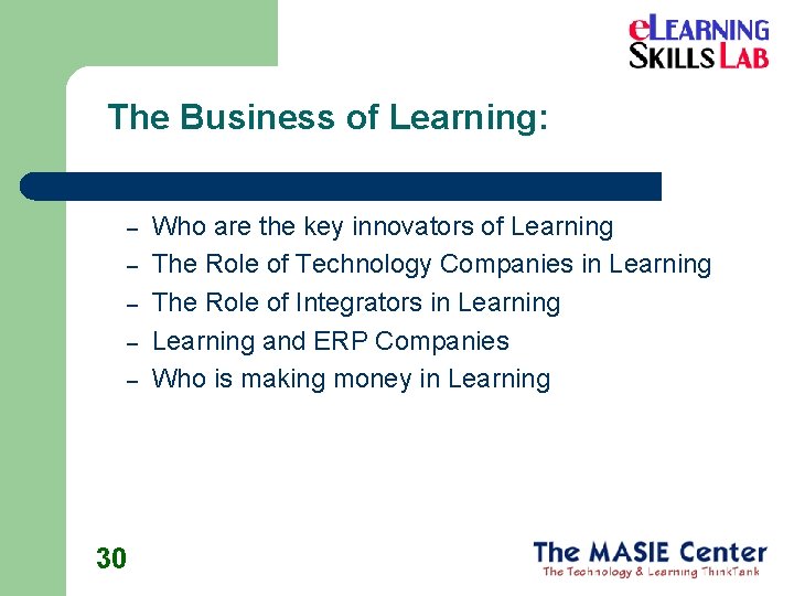 The Business of Learning: – – – 30 Who are the key innovators of