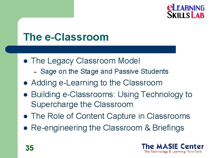 The e-Classroom l The Legacy Classroom Model – l l Sage on the Stage