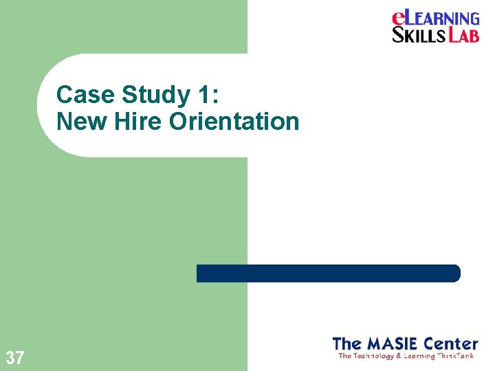 Case Study 1: New Hire Orientation 37 