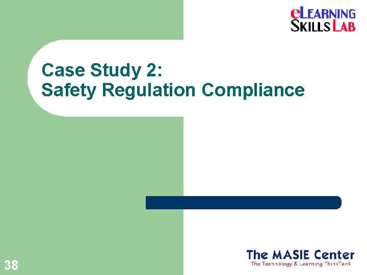 Case Study 2: Safety Regulation Compliance 38 