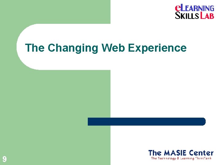 The Changing Web Experience 9 