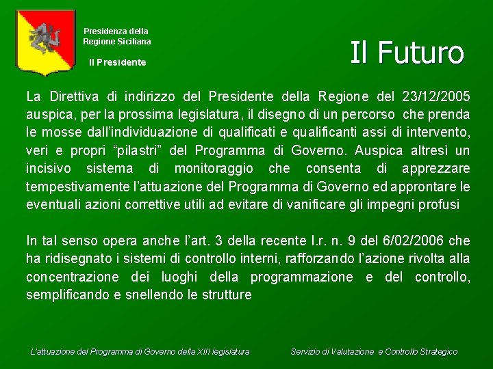 Presidenza della Regione Siciliana Il Presidente Il Futuro La Direttiva di indirizzo del Presidente
