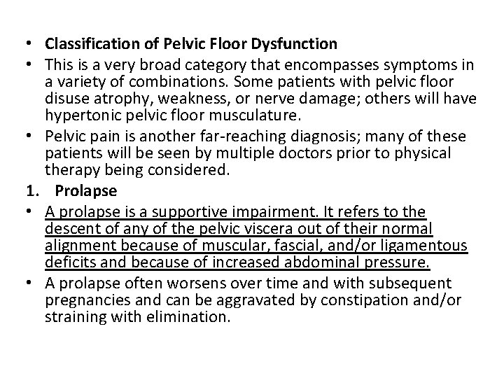  • Classification of Pelvic Floor Dysfunction • This is a very broad category