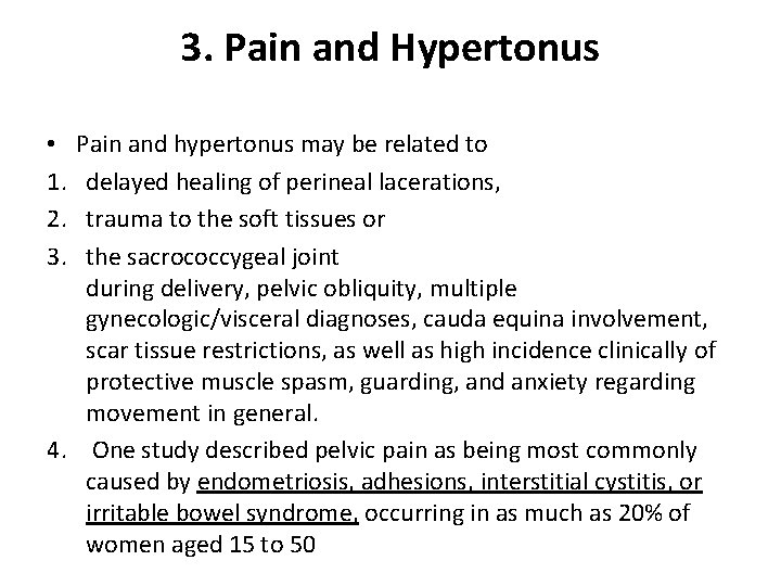 3. Pain and Hypertonus Pain and hypertonus may be related to delayed healing of