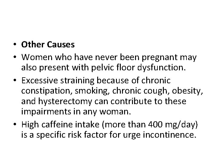  • Other Causes • Women who have never been pregnant may also present