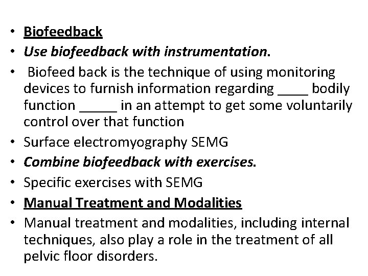  • Biofeedback • Use biofeedback with instrumentation. • Biofeed back is the technique