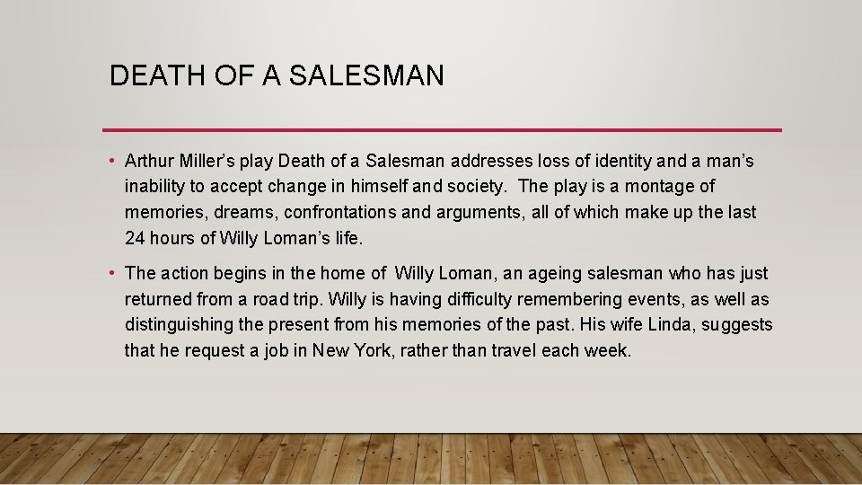 DEATH OF A SALESMAN • Arthur Miller’s play Death of a Salesman addresses loss