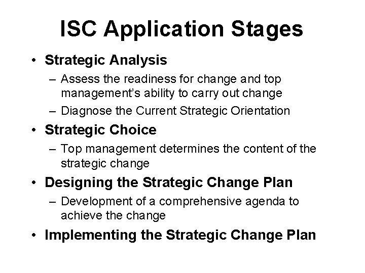 ISC Application Stages • Strategic Analysis – Assess the readiness for change and top