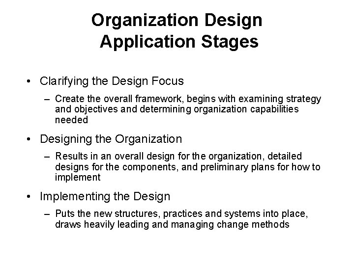 Organization Design Application Stages • Clarifying the Design Focus – Create the overall framework,