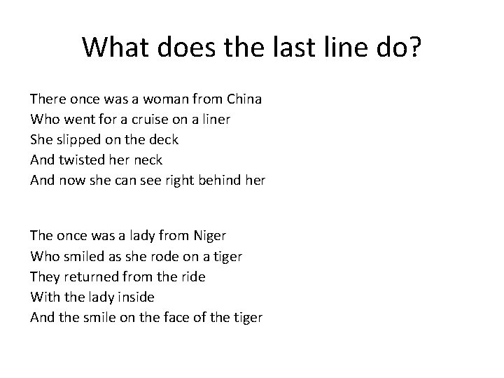 What does the last line do? There once was a woman from China Who