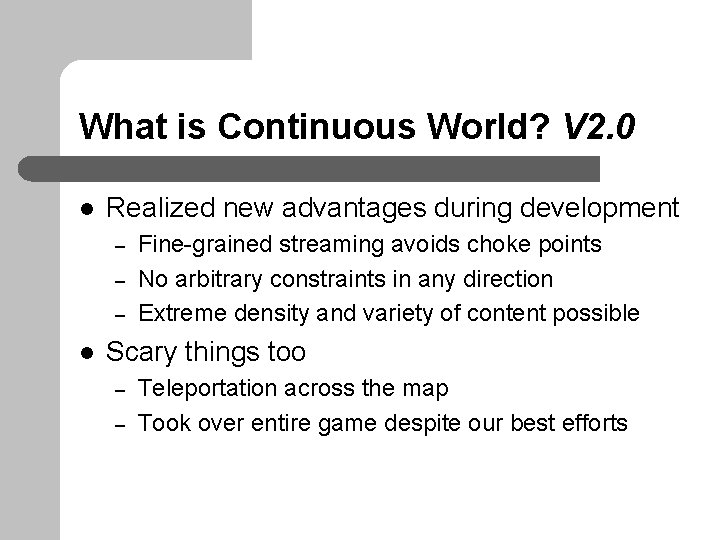 What is Continuous World? V 2. 0 l Realized new advantages during development –