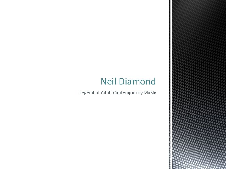 Neil Diamond Legend of Adult Contemporary Music 