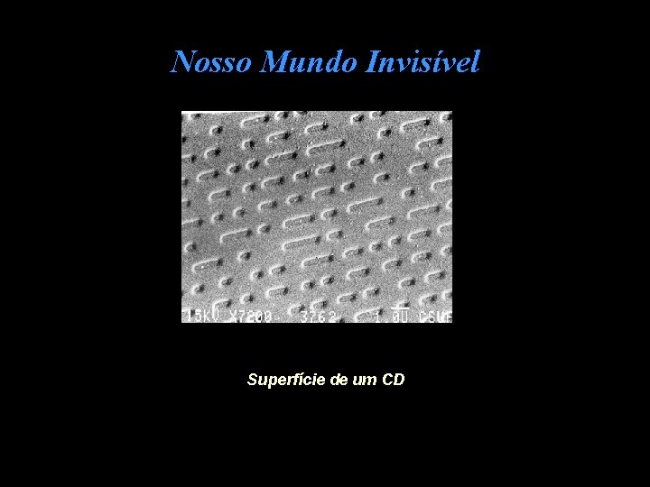 Nosso Mundo Invisível Superfície de um CD 