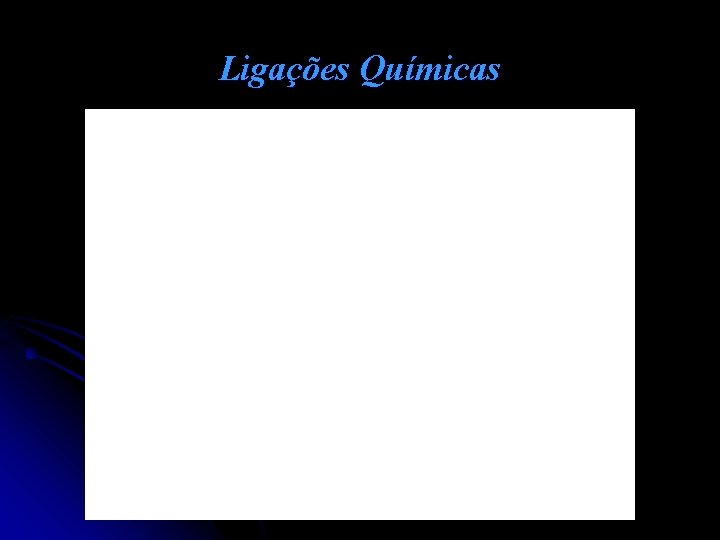 Ligações Químicas 