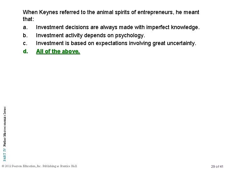 PART IV Further Macroeconomics Issues When Keynes referred to the animal spirits of entrepreneurs,