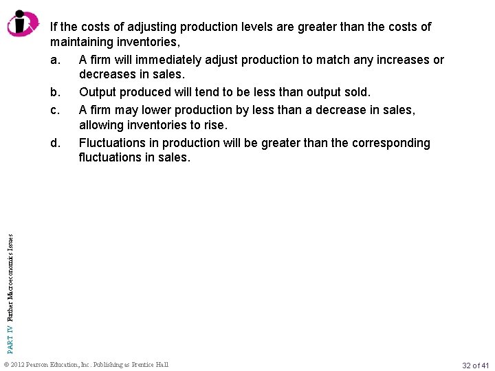 PART IV Further Macroeconomics Issues If the costs of adjusting production levels are greater