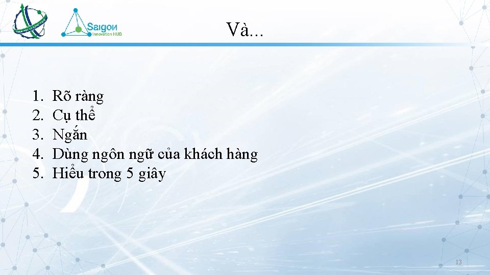 Và. . . 1. 2. 3. 4. 5. Rõ ràng Cụ thể Ngắn Dùng