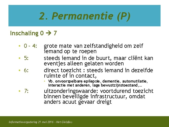 2. Permanentie (P) Inschaling 0 7 • 0 – 4: • 5: • 6: