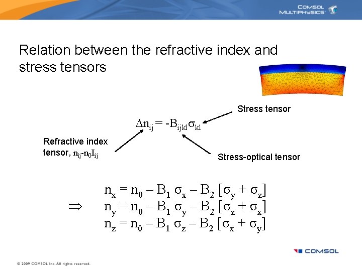 Relation between the refractive index and stress tensors Stress tensor nij = -Bijkl kl